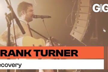 Frank Turner – Recovery (Show 2000 – Live At Nottingham Rock City)