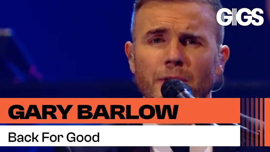 Gary Barlow – Back For Good (Live)