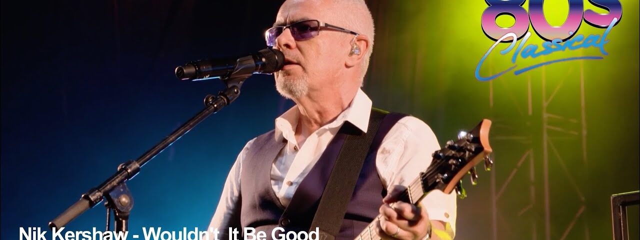 Nik Kershaw – Wouldn’t It Be Good – 80s Classical, 2019
