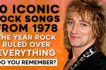 10 Rock Songs from 1978 We’ll NEVER Forget