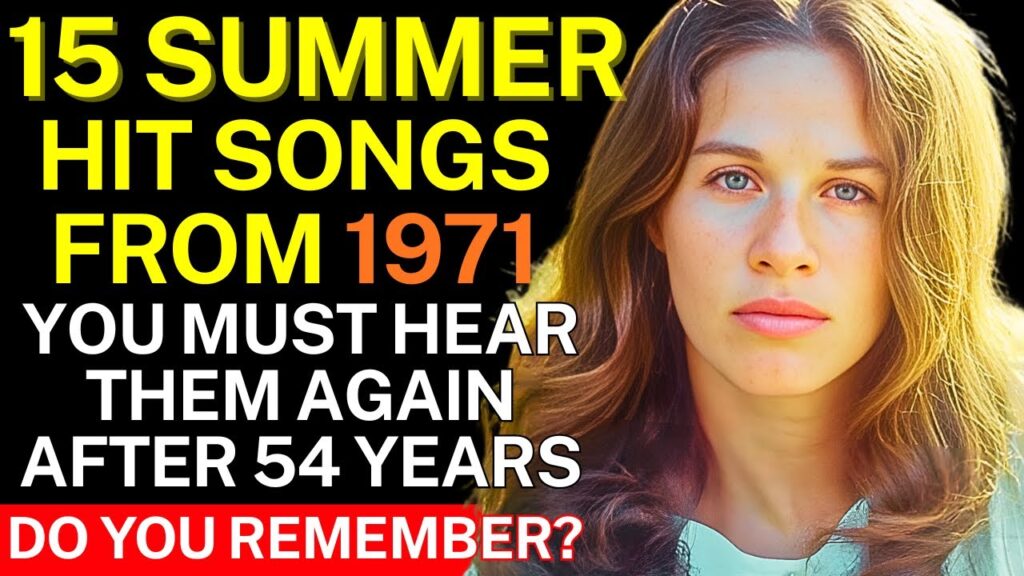 15 Songs From the Summer of 1971 That We Still Love!